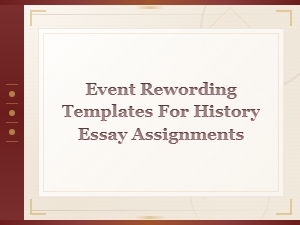 Effective Event Rewording Templates for History Essays
