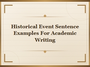 Historical Event Sentence Examples for Academic Writing