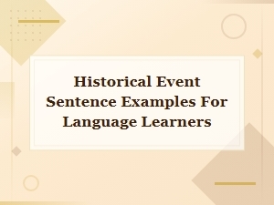 Historical Event Sentence Examples for Language Learners