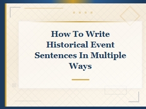 How to Write Historical Event Sentences in Multiple Ways